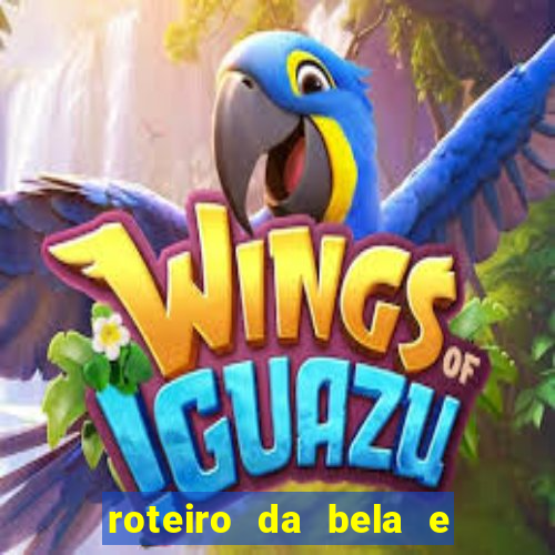 roteiro da bela e a fera